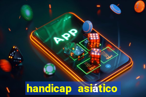 handicap asiático o que é